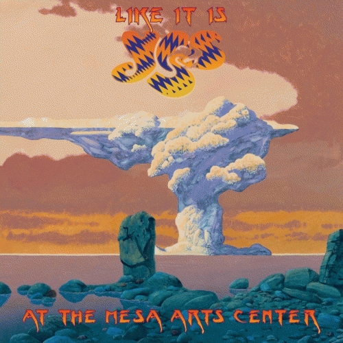 Yes : Like It Is - At the Mesa Arts Center